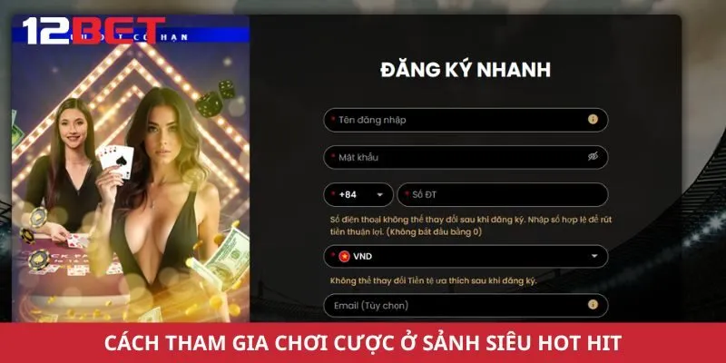 Cách tham gia chơi cược ở sảnh siêu hot hit