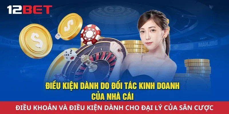 Điều khoản và điều kiện dành cho đại lý của sân cược