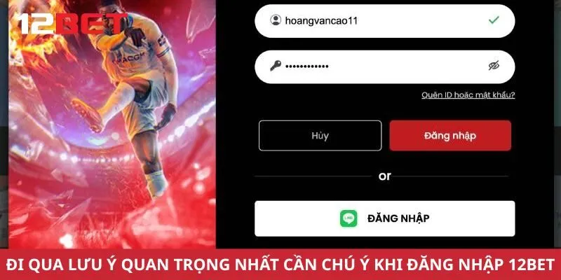 Đi qua lưu ý quan trọng nhất cần chú ý khi đăng nhập 12Bet