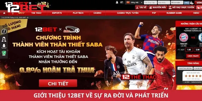 Giới thiệu 12Bet về sự ra đời và phát triển