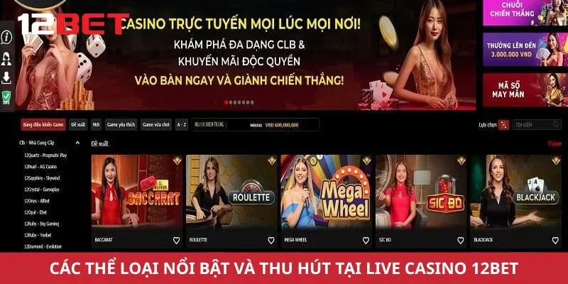 Các thể loại nổi bật và thu hút tại Live Casino 12Bet