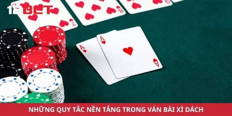 Những quy tắc nền tảng trong ván bài xì dách