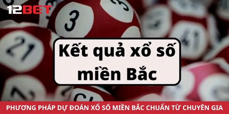 Phương pháp dự đoán xổ số miền Bắc chuẩn từ chuyên gia
