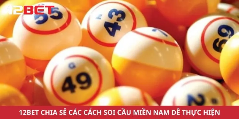 12bet chia sẻ các cách soi cầu miền Nam dễ thực hiện